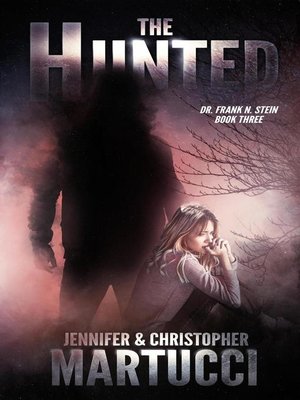 cover image of The Hunted: Dr. Frank N. Stein, #3